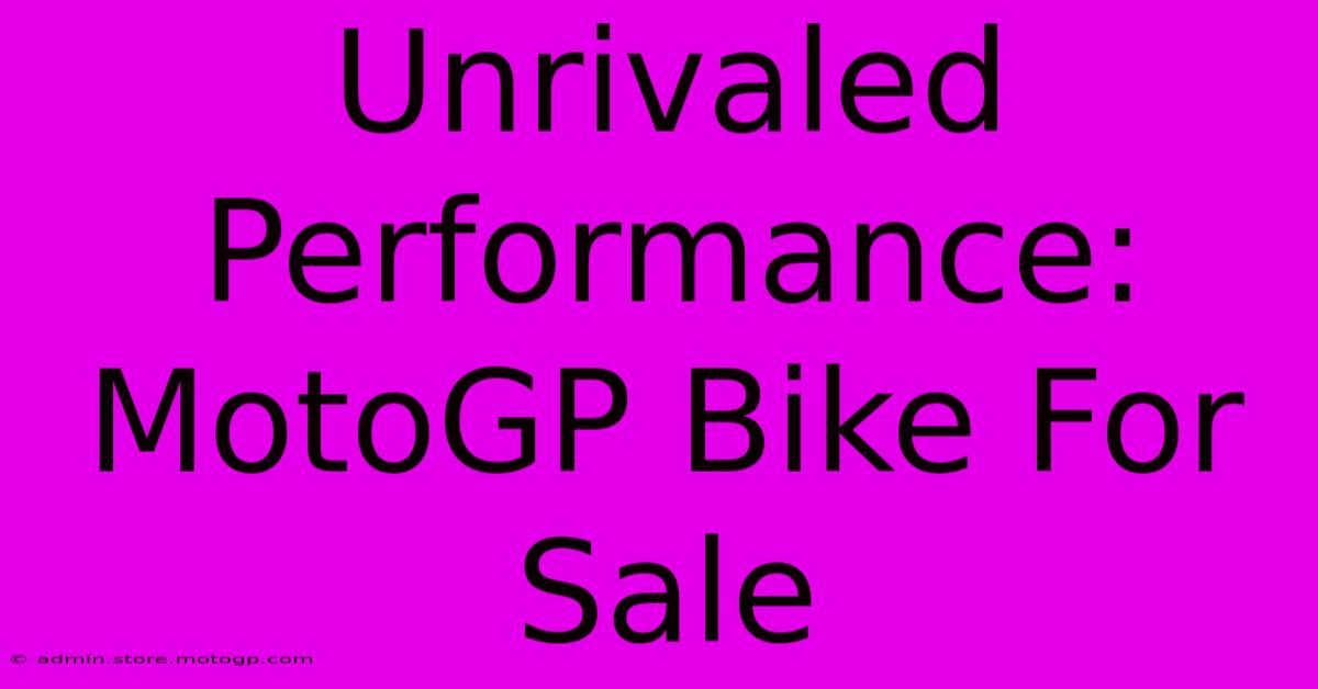 Unrivaled Performance: MotoGP Bike For Sale