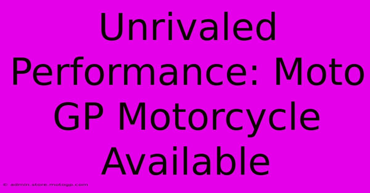 Unrivaled Performance: Moto GP Motorcycle Available