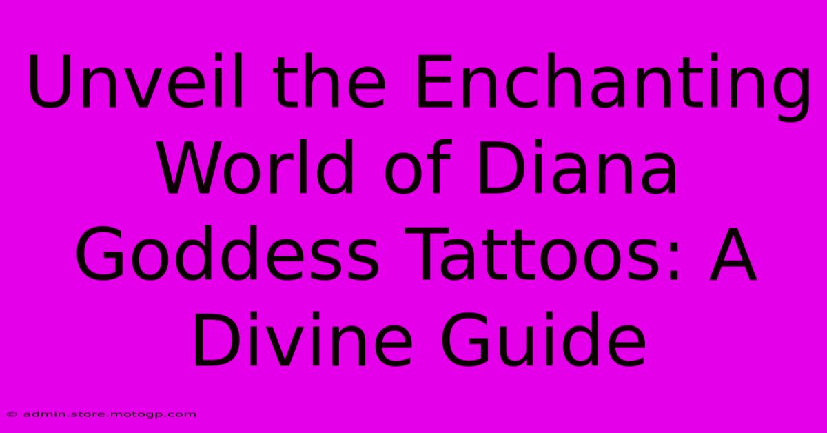 Unveil The Enchanting World Of Diana Goddess Tattoos: A Divine Guide