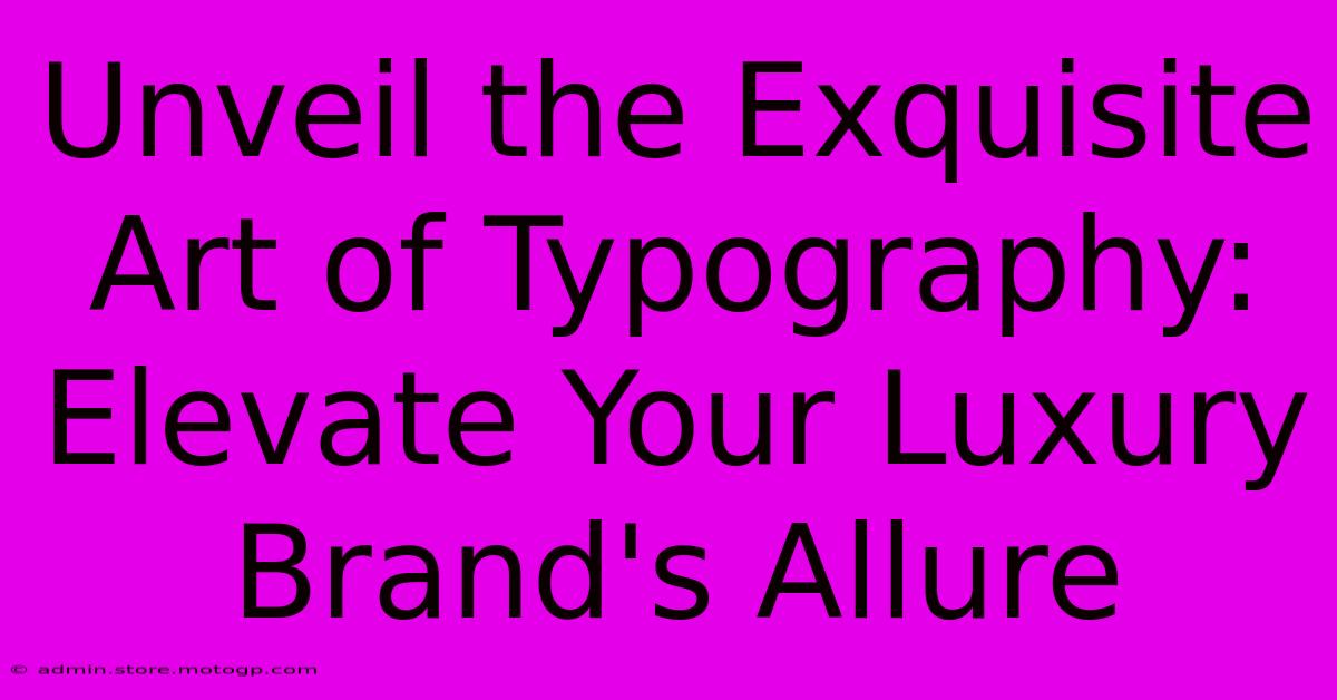 Unveil The Exquisite Art Of Typography: Elevate Your Luxury Brand's Allure