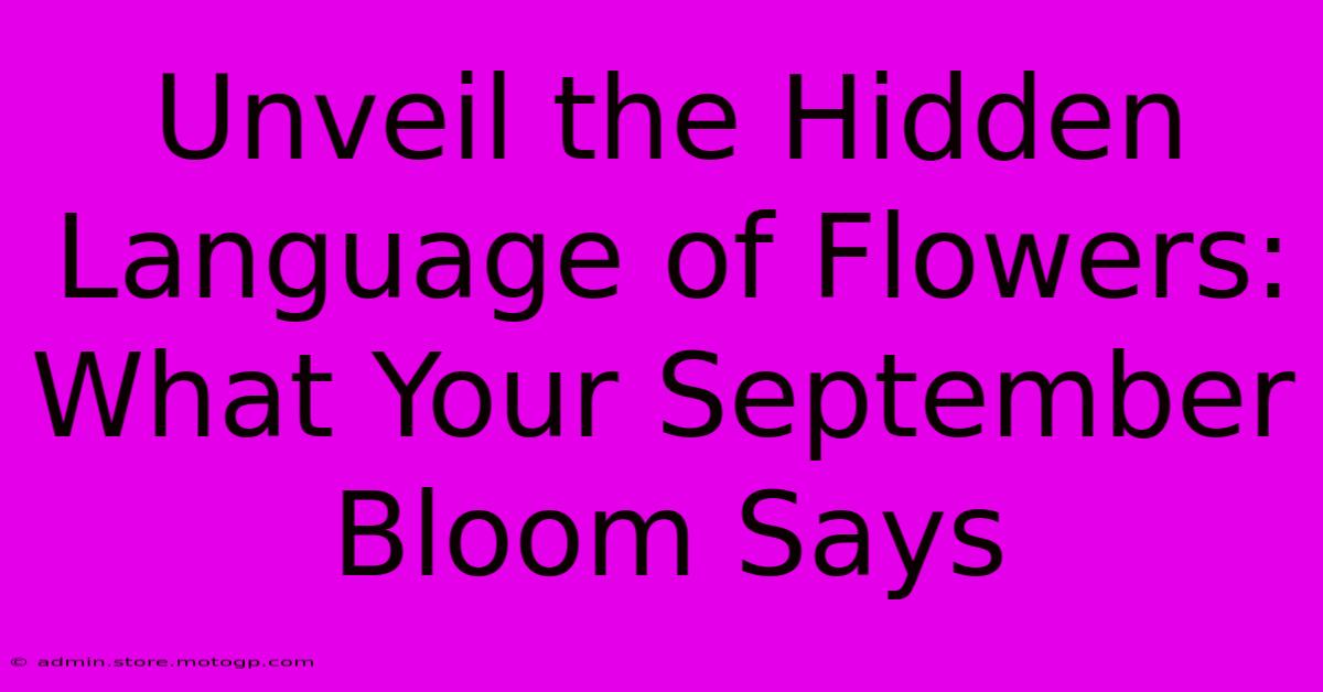 Unveil The Hidden Language Of Flowers: What Your September Bloom Says