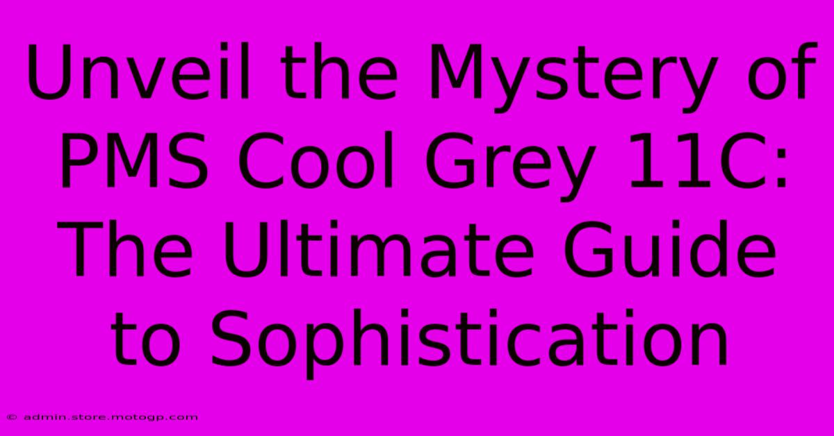 Unveil The Mystery Of PMS Cool Grey 11C: The Ultimate Guide To Sophistication