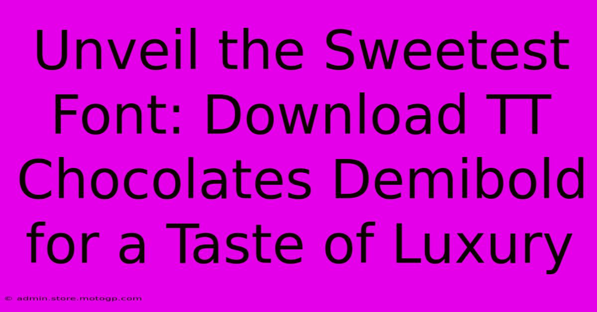 Unveil The Sweetest Font: Download TT Chocolates Demibold For A Taste Of Luxury