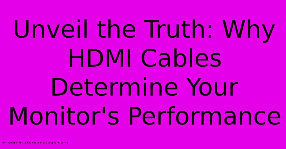 Unveil The Truth: Why HDMI Cables Determine Your Monitor's Performance