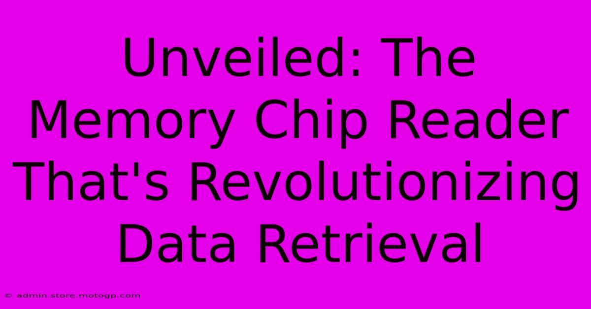 Unveiled: The Memory Chip Reader That's Revolutionizing Data Retrieval