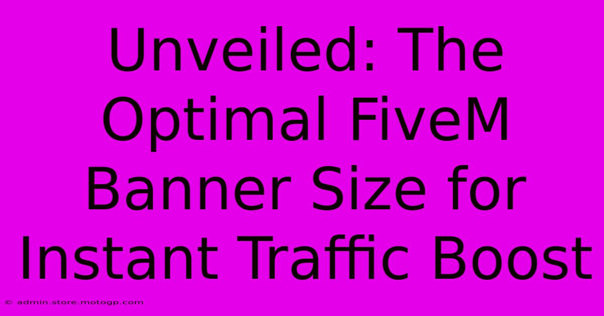 Unveiled: The Optimal FiveM Banner Size For Instant Traffic Boost