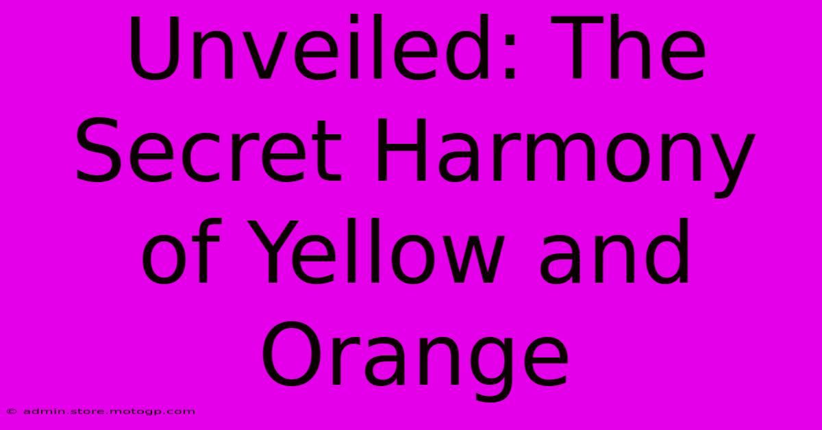 Unveiled: The Secret Harmony Of Yellow And Orange