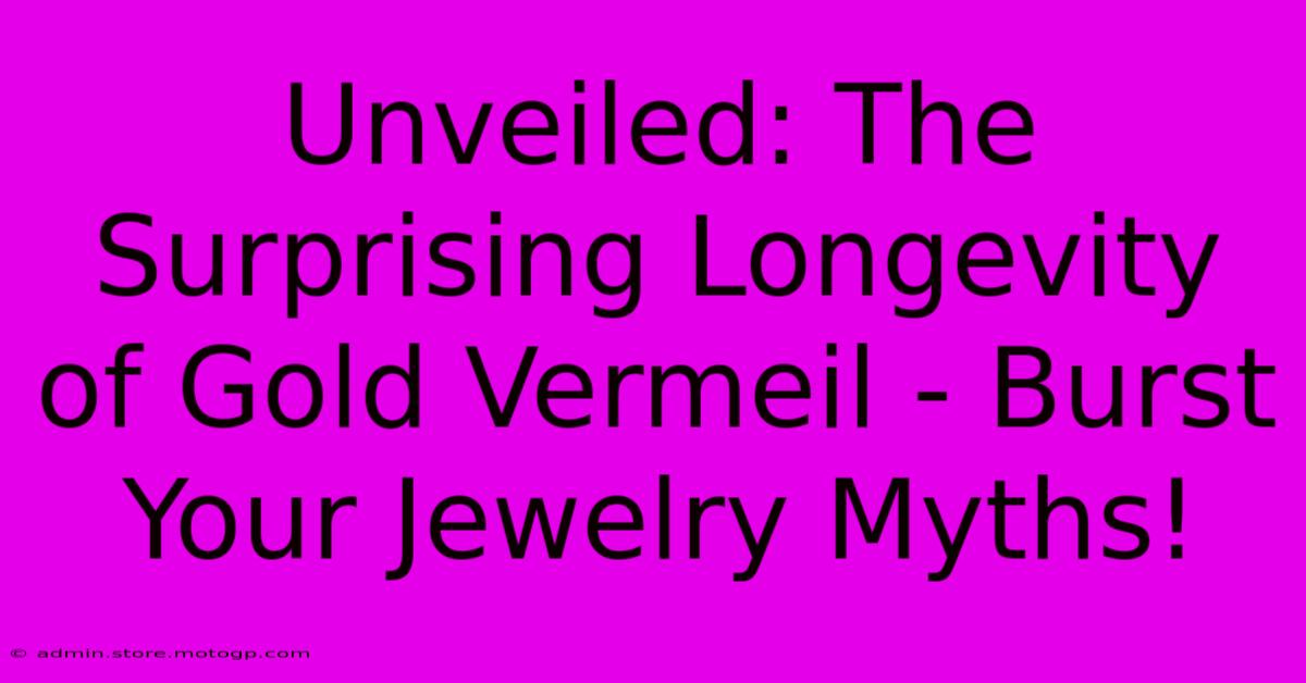 Unveiled: The Surprising Longevity Of Gold Vermeil - Burst Your Jewelry Myths!