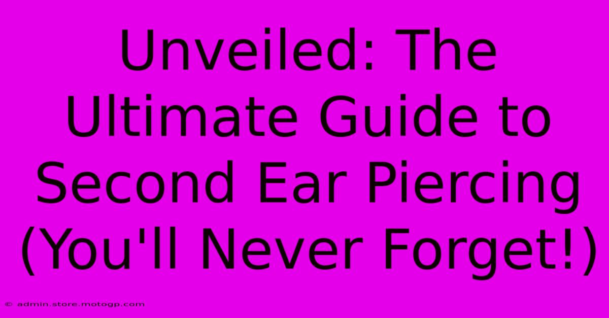 Unveiled: The Ultimate Guide To Second Ear Piercing (You'll Never Forget!)