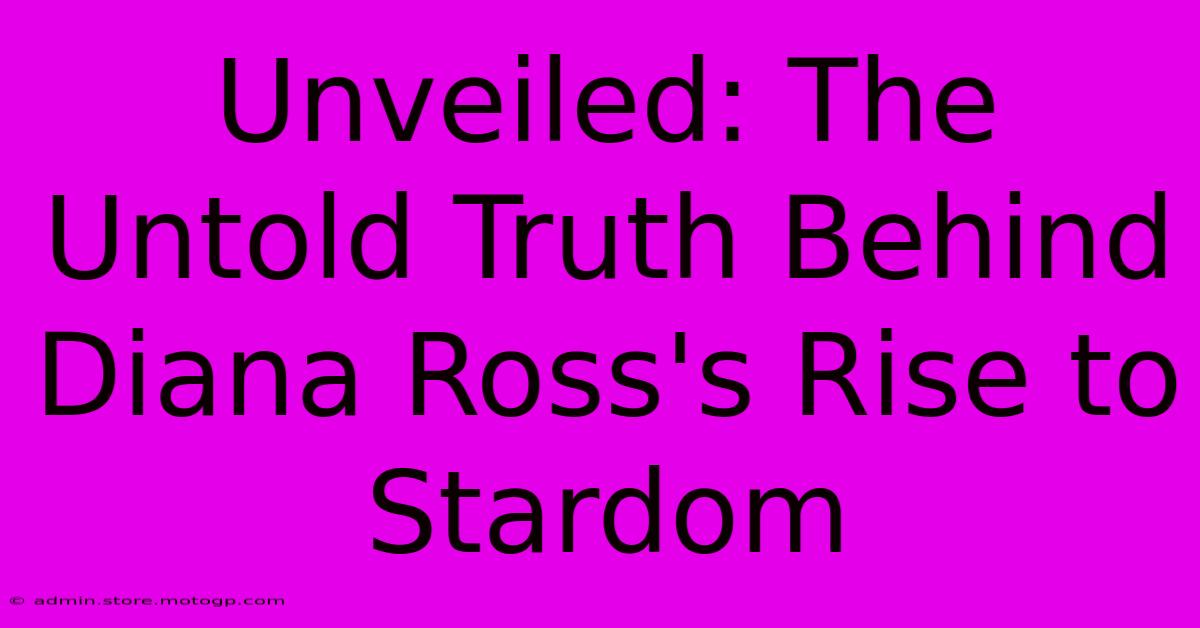 Unveiled: The Untold Truth Behind Diana Ross's Rise To Stardom