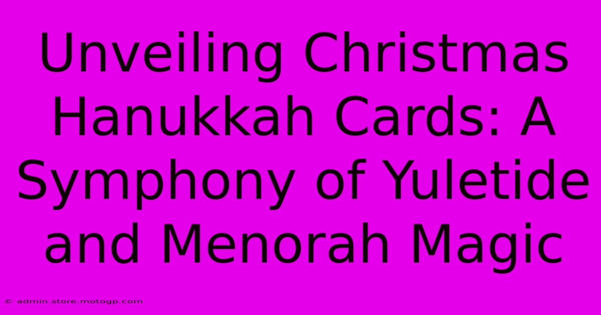 Unveiling Christmas Hanukkah Cards: A Symphony Of Yuletide And Menorah Magic