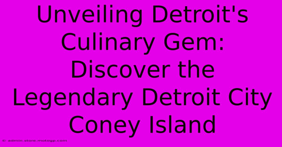 Unveiling Detroit's Culinary Gem: Discover The Legendary Detroit City Coney Island