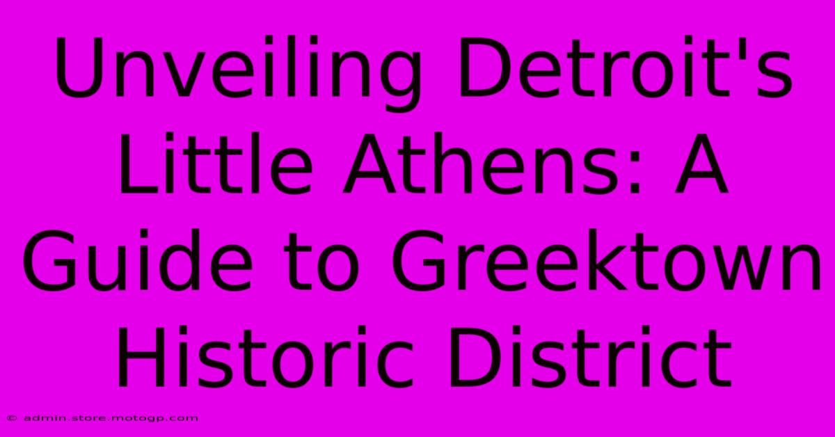 Unveiling Detroit's Little Athens: A Guide To Greektown Historic District