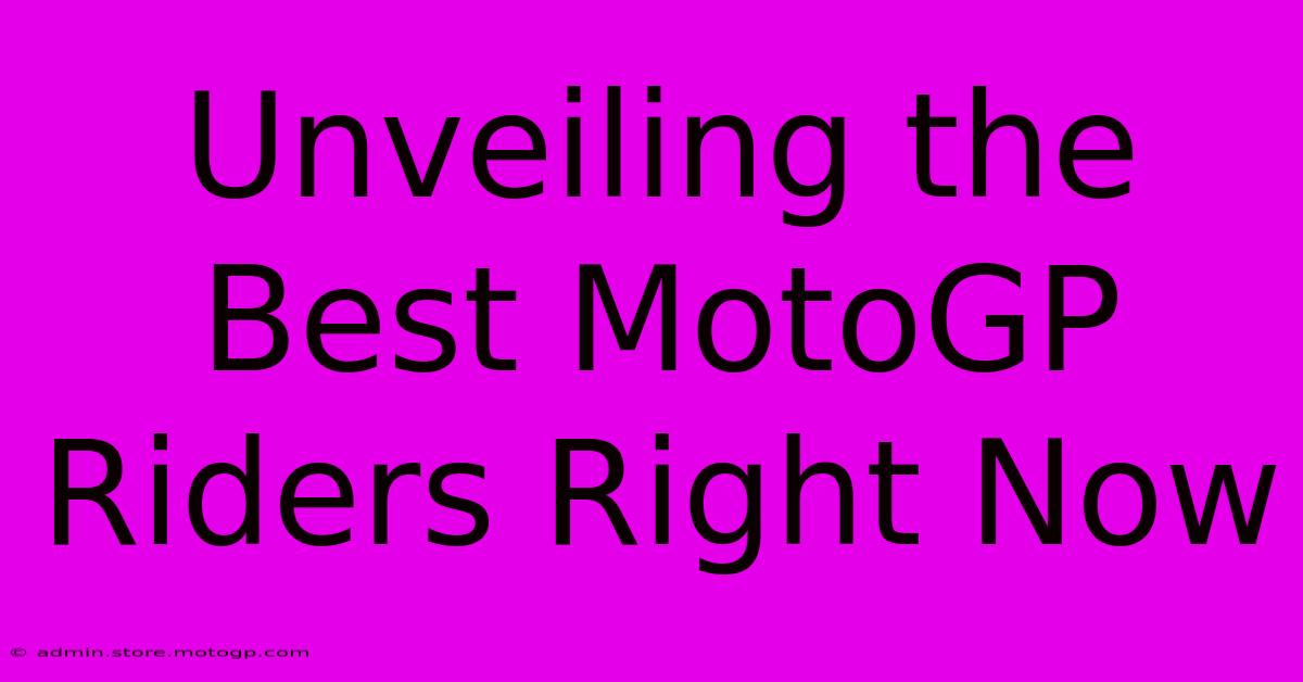 Unveiling The Best MotoGP Riders Right Now