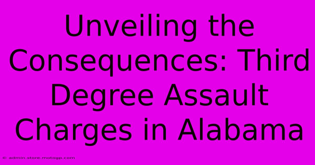 Unveiling The Consequences: Third Degree Assault Charges In Alabama