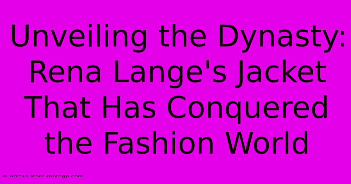 Unveiling The Dynasty: Rena Lange's Jacket That Has Conquered The Fashion World