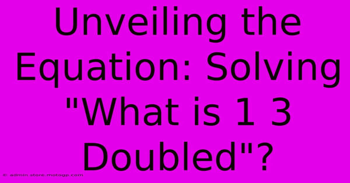 Unveiling The Equation: Solving 