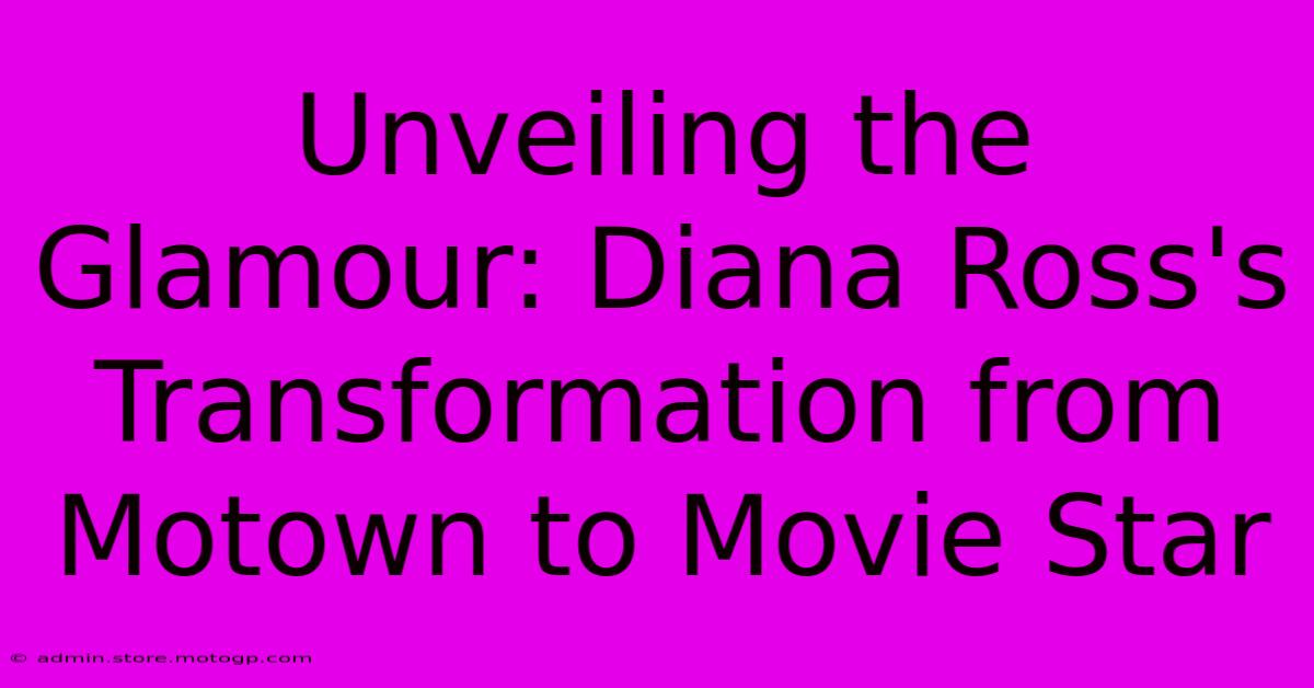 Unveiling The Glamour: Diana Ross's Transformation From Motown To Movie Star