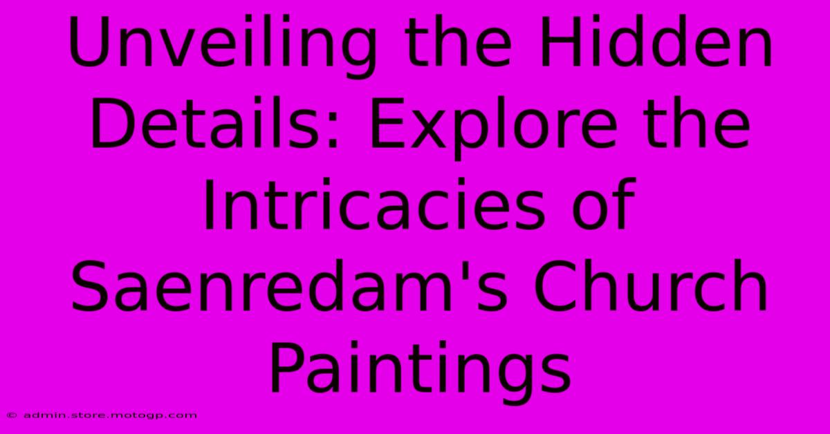 Unveiling The Hidden Details: Explore The Intricacies Of Saenredam's Church Paintings