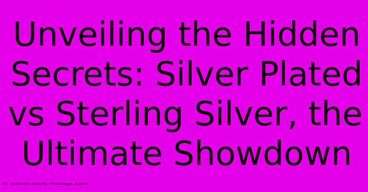 Unveiling The Hidden Secrets: Silver Plated Vs Sterling Silver, The Ultimate Showdown