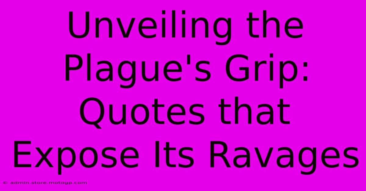 Unveiling The Plague's Grip: Quotes That Expose Its Ravages