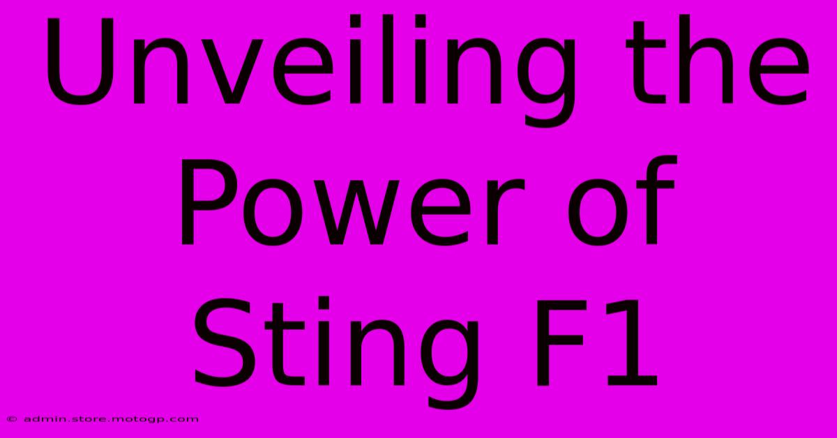 Unveiling The Power Of Sting F1