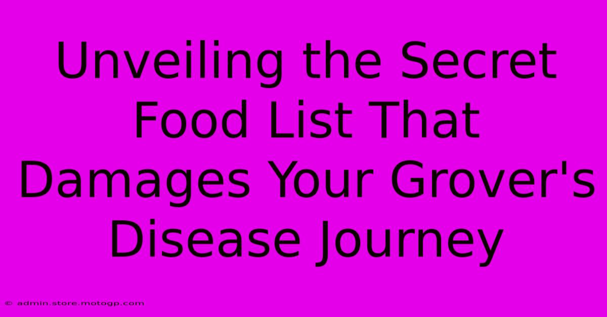 Unveiling The Secret Food List That Damages Your Grover's Disease Journey