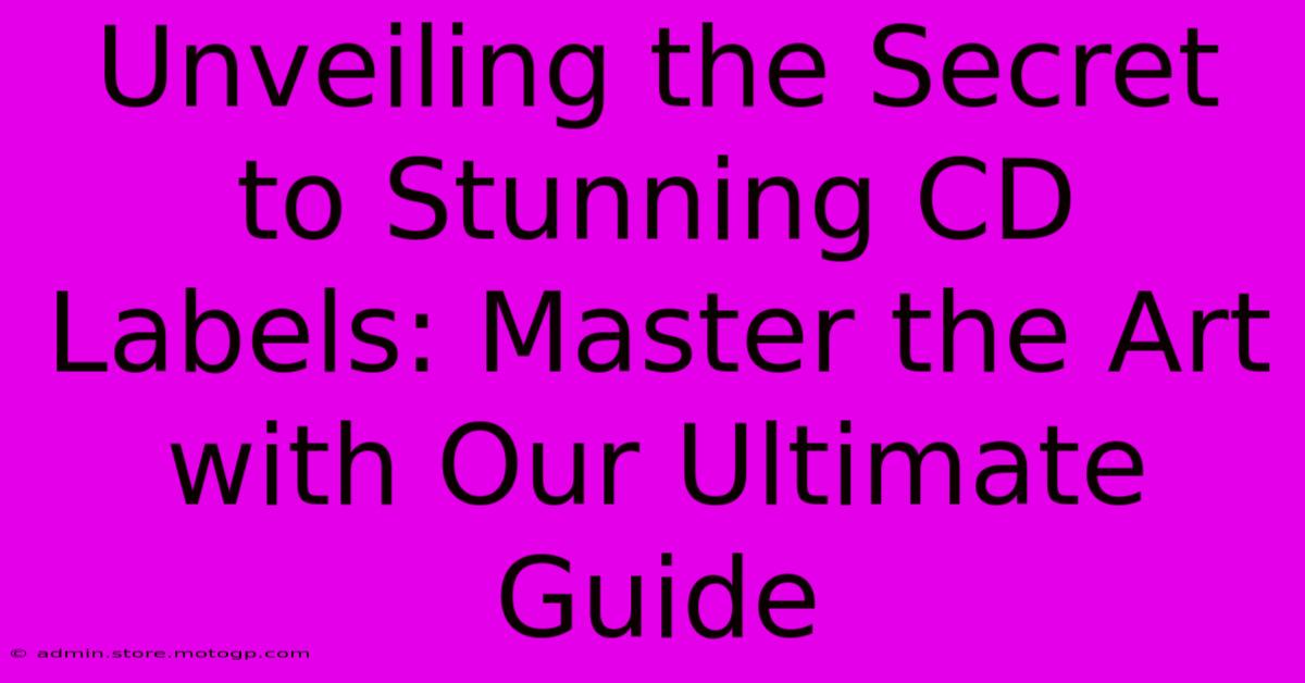 Unveiling The Secret To Stunning CD Labels: Master The Art With Our Ultimate Guide