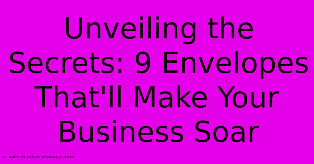 Unveiling The Secrets: 9 Envelopes That'll Make Your Business Soar