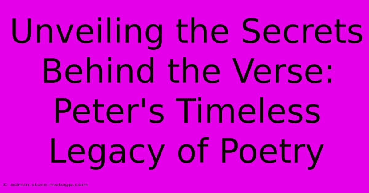 Unveiling The Secrets Behind The Verse: Peter's Timeless Legacy Of Poetry