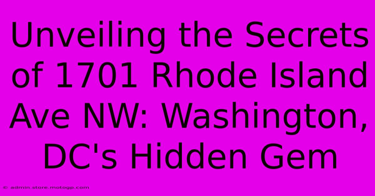 Unveiling The Secrets Of 1701 Rhode Island Ave NW: Washington, DC's Hidden Gem