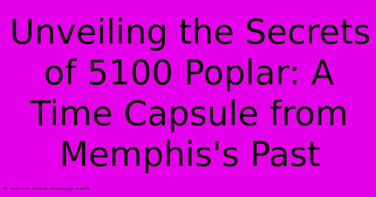 Unveiling The Secrets Of 5100 Poplar: A Time Capsule From Memphis's Past