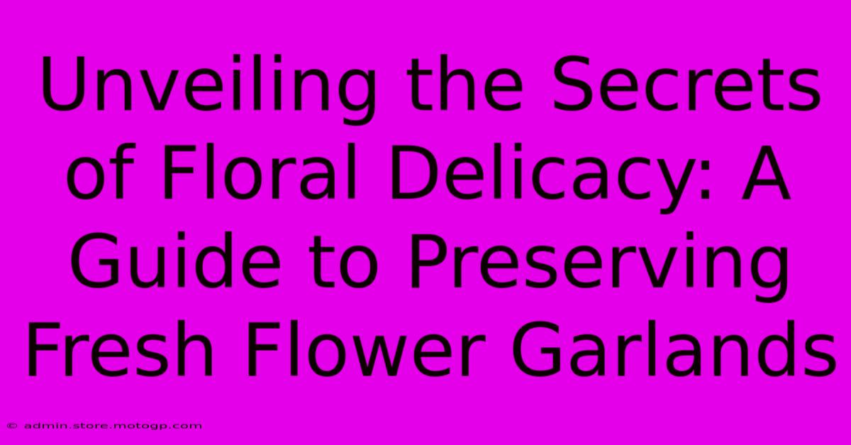 Unveiling The Secrets Of Floral Delicacy: A Guide To Preserving Fresh Flower Garlands