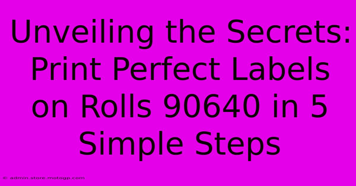 Unveiling The Secrets: Print Perfect Labels On Rolls 90640 In 5 Simple Steps