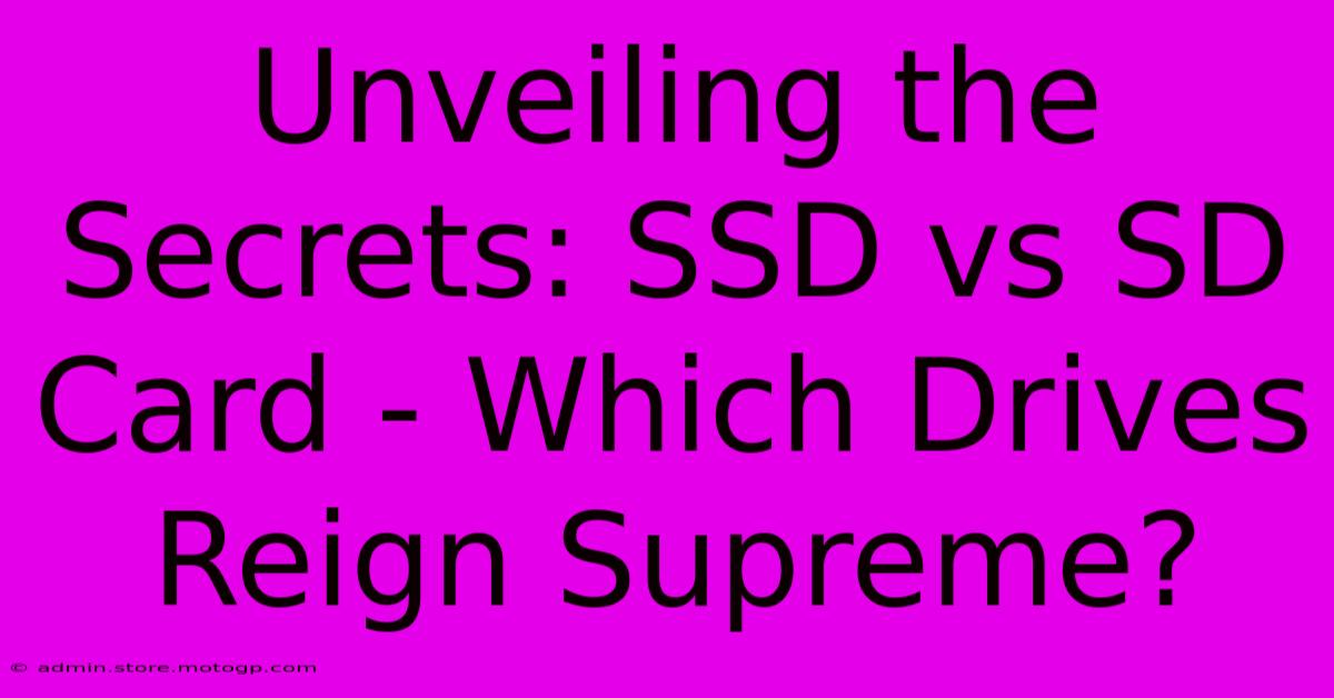 Unveiling The Secrets: SSD Vs SD Card - Which Drives Reign Supreme?