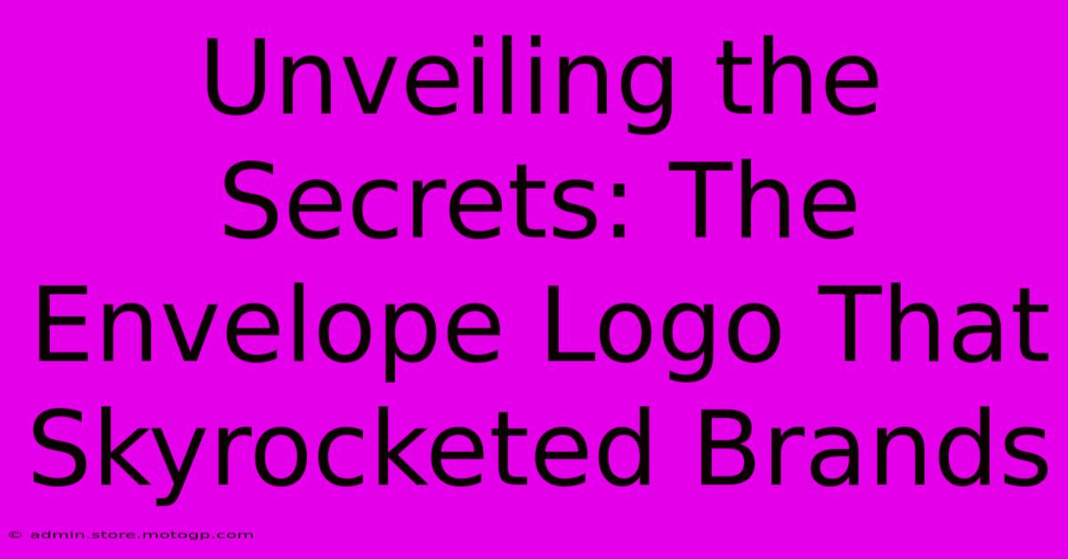 Unveiling The Secrets: The Envelope Logo That Skyrocketed Brands