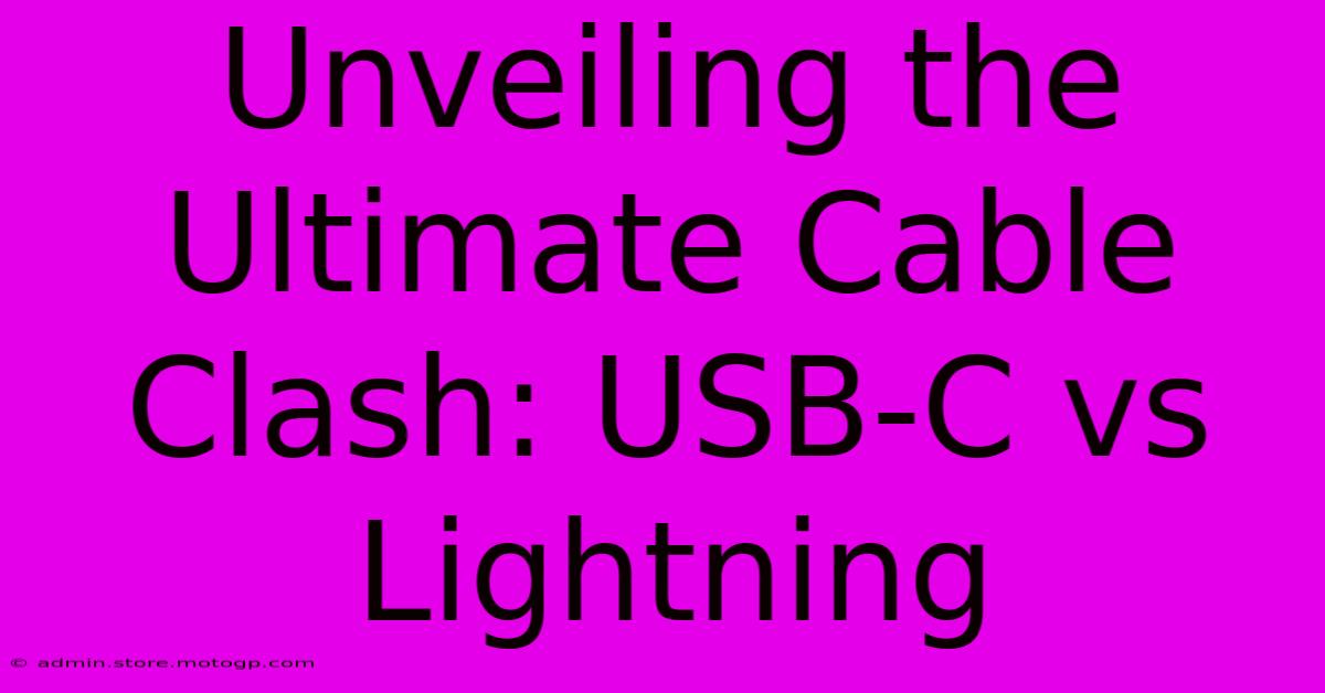 Unveiling The Ultimate Cable Clash: USB-C Vs Lightning