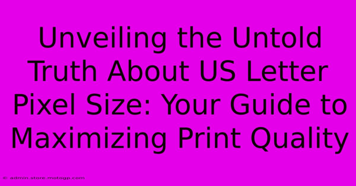 Unveiling The Untold Truth About US Letter Pixel Size: Your Guide To Maximizing Print Quality