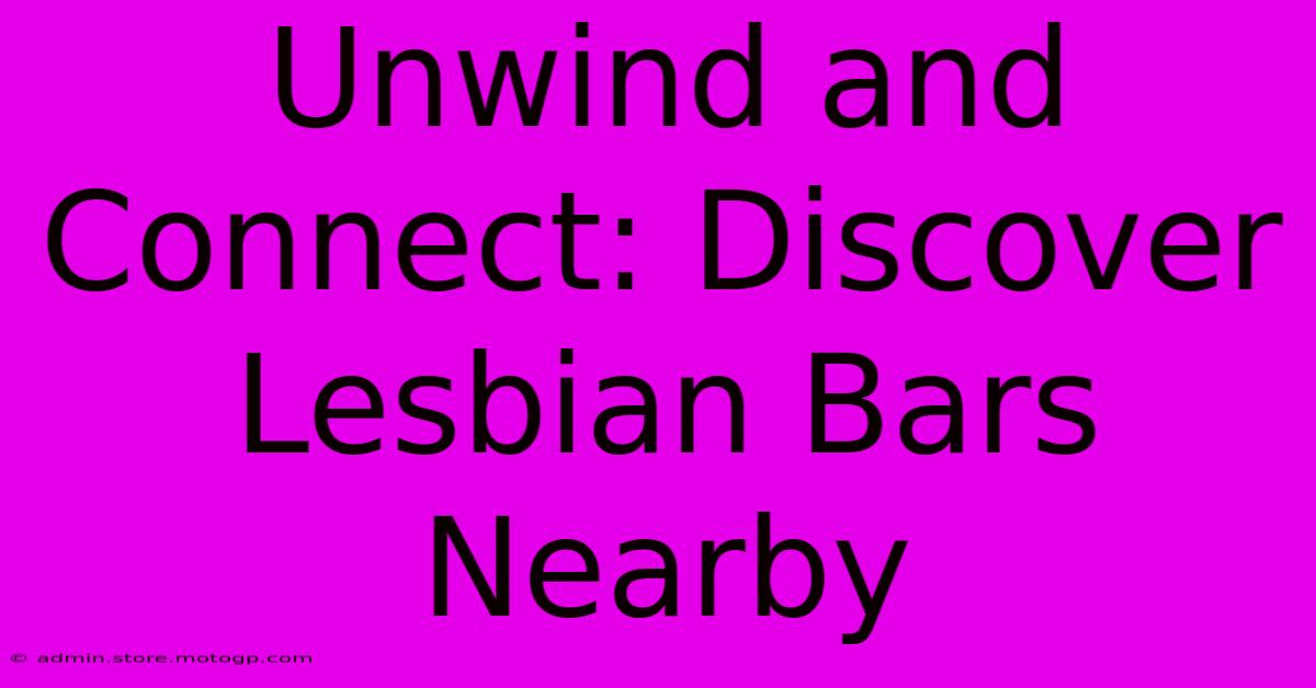 Unwind And Connect: Discover Lesbian Bars Nearby