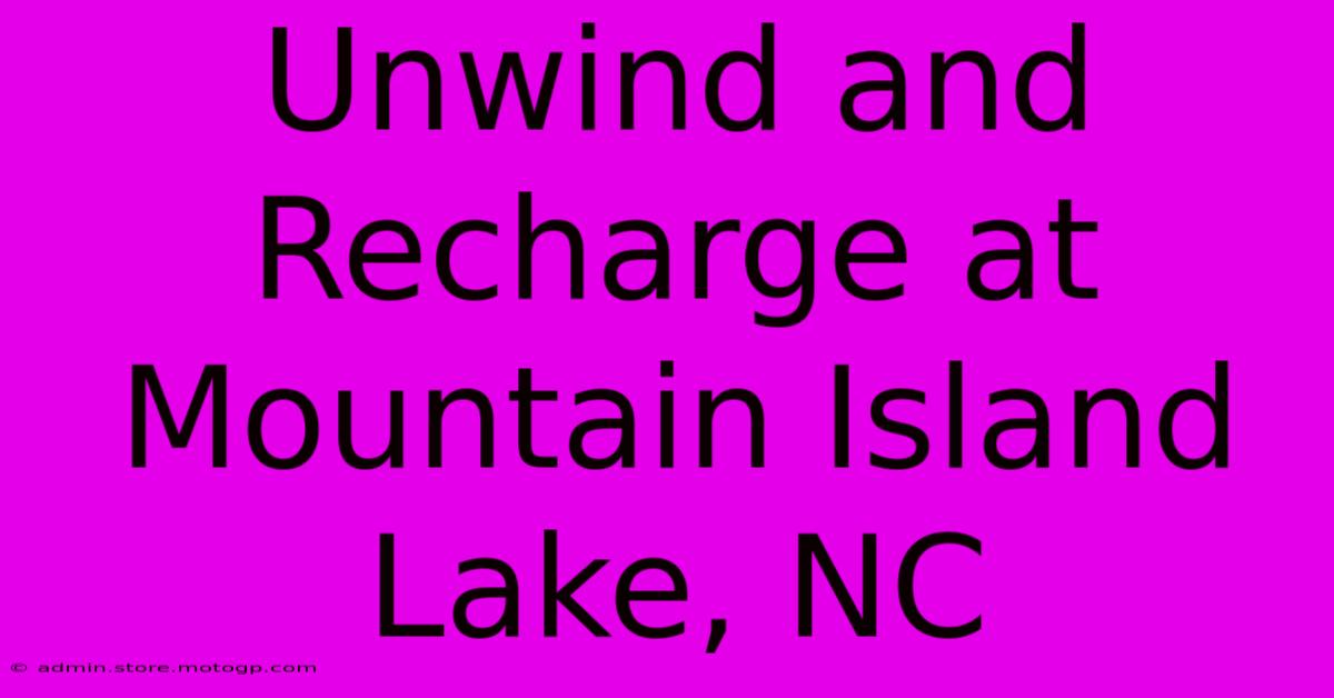 Unwind And Recharge At Mountain Island Lake, NC