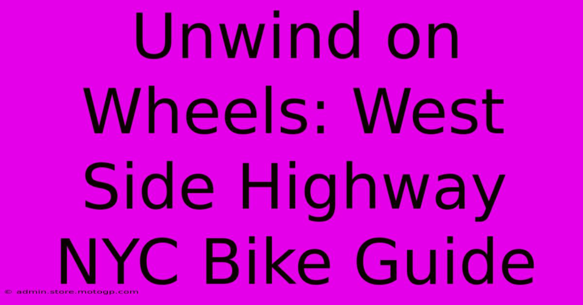 Unwind On Wheels: West Side Highway NYC Bike Guide