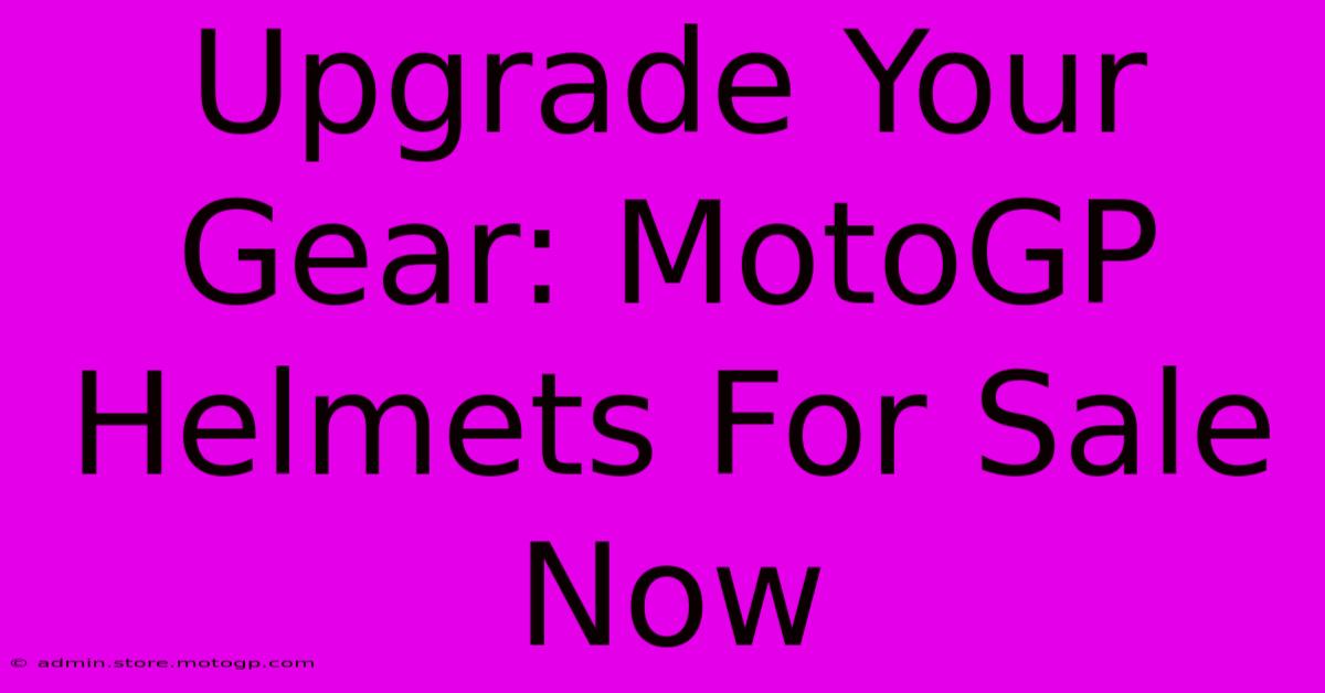 Upgrade Your Gear: MotoGP Helmets For Sale Now