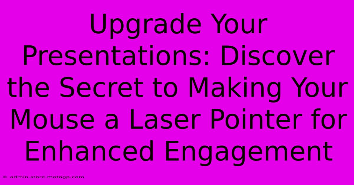 Upgrade Your Presentations: Discover The Secret To Making Your Mouse A Laser Pointer For Enhanced Engagement