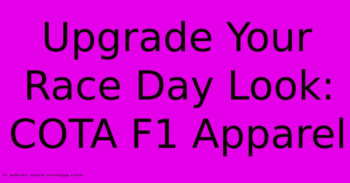 Upgrade Your Race Day Look: COTA F1 Apparel