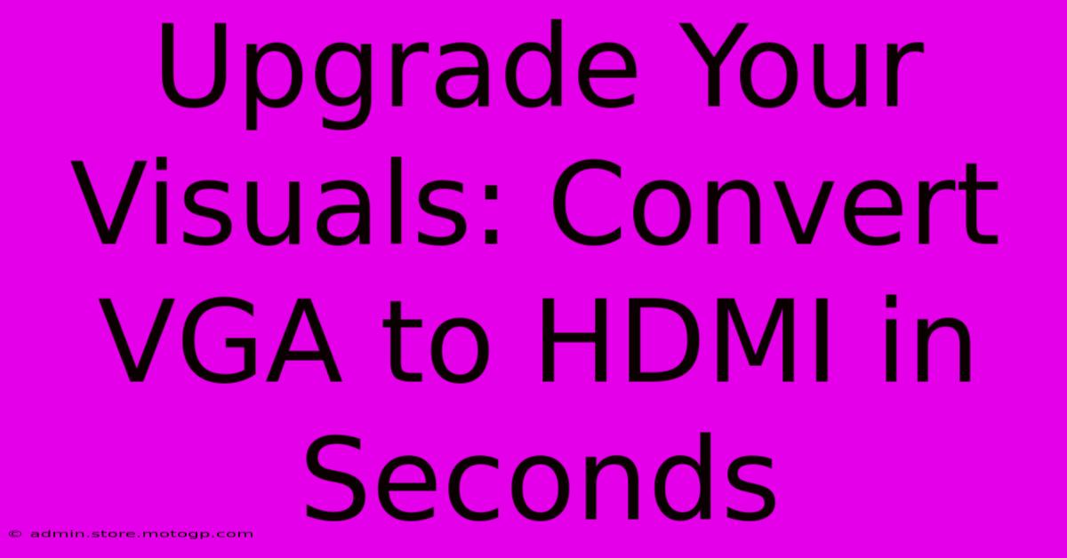 Upgrade Your Visuals: Convert VGA To HDMI In Seconds