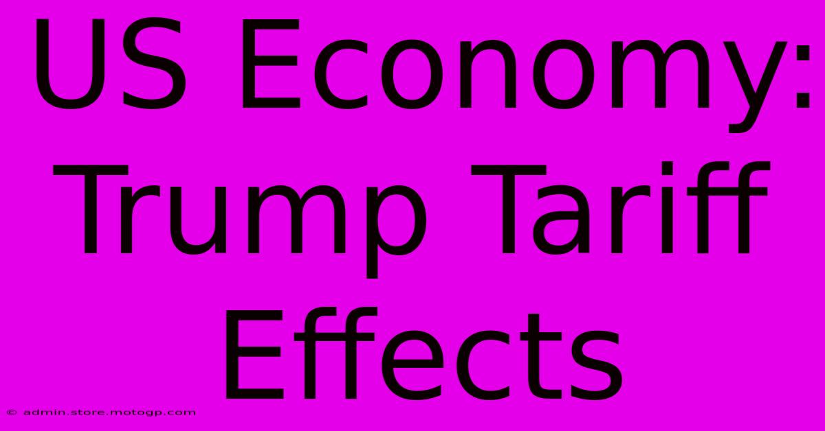 US Economy: Trump Tariff Effects