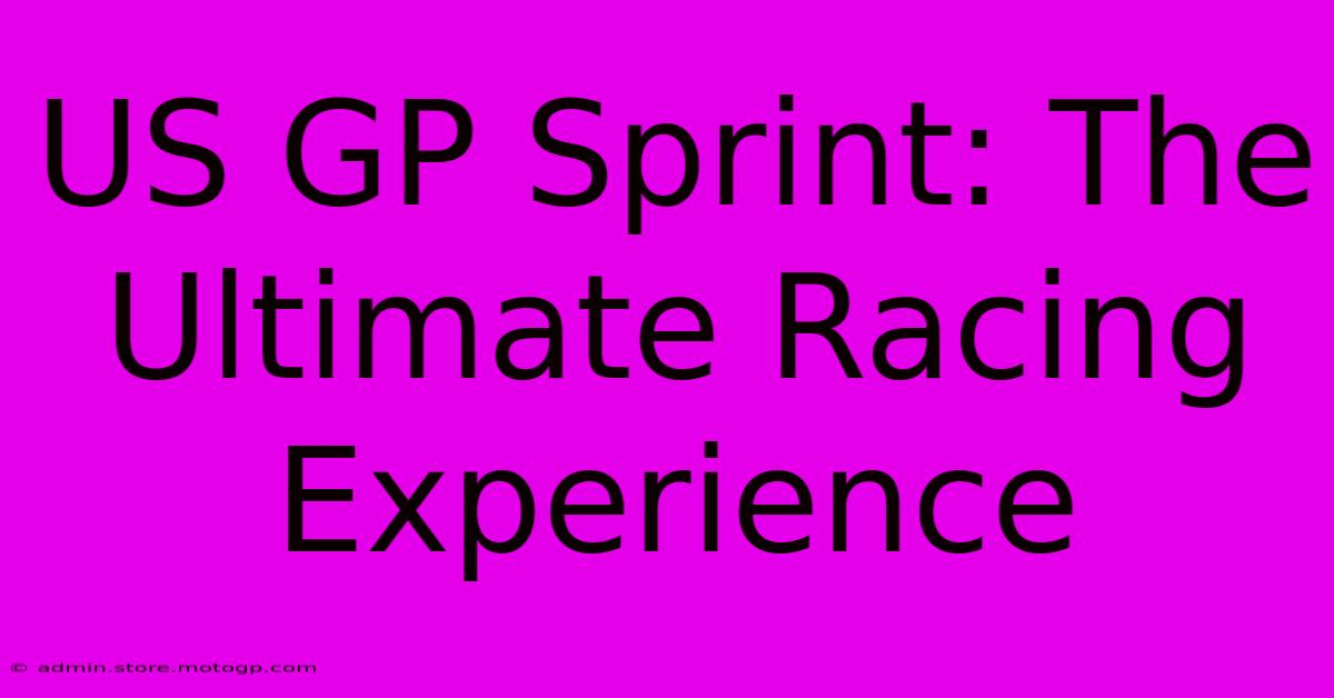 US GP Sprint: The Ultimate Racing Experience