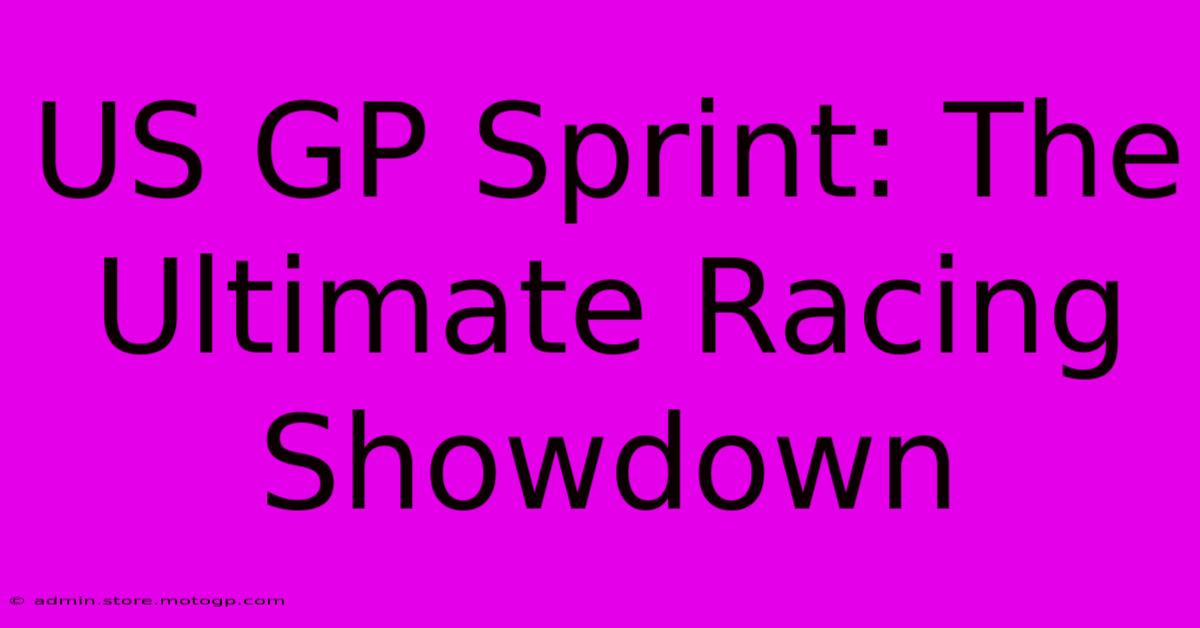 US GP Sprint: The Ultimate Racing Showdown