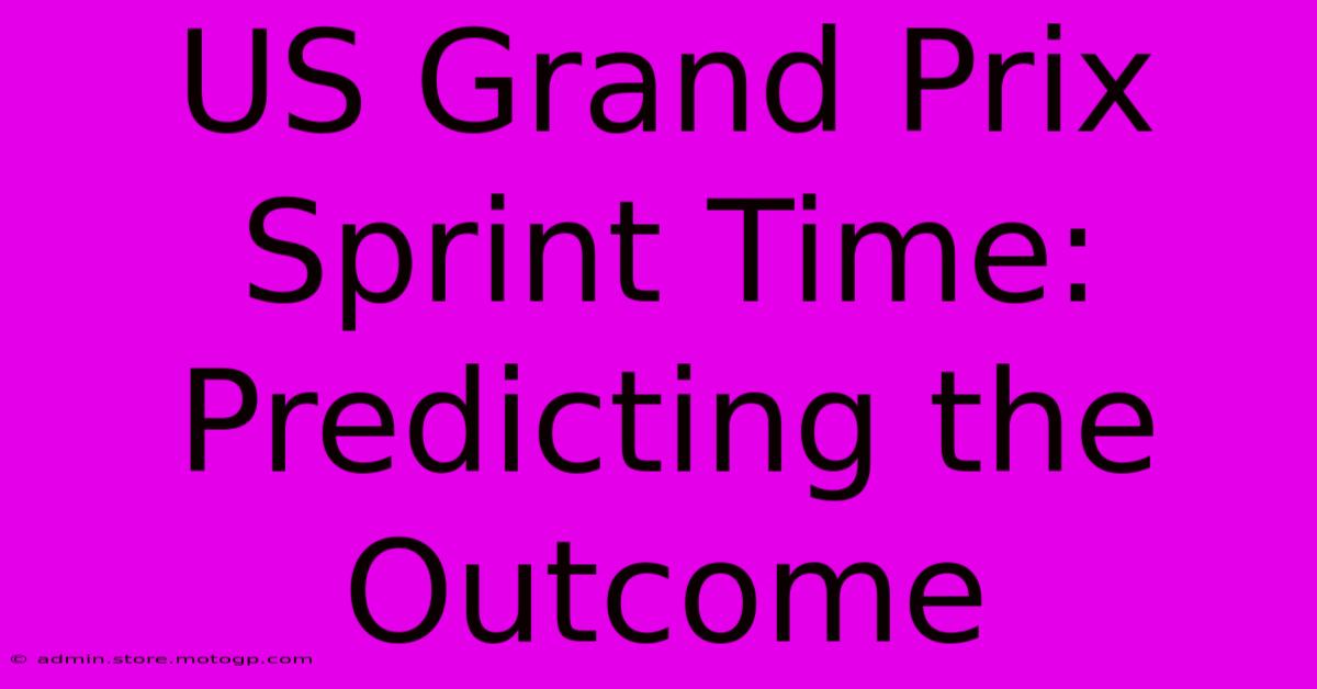 US Grand Prix Sprint Time: Predicting The Outcome