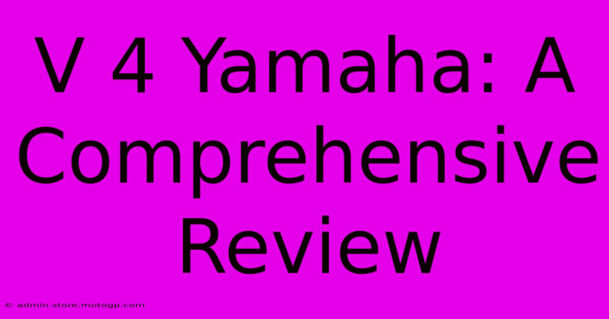 V 4 Yamaha: A Comprehensive Review